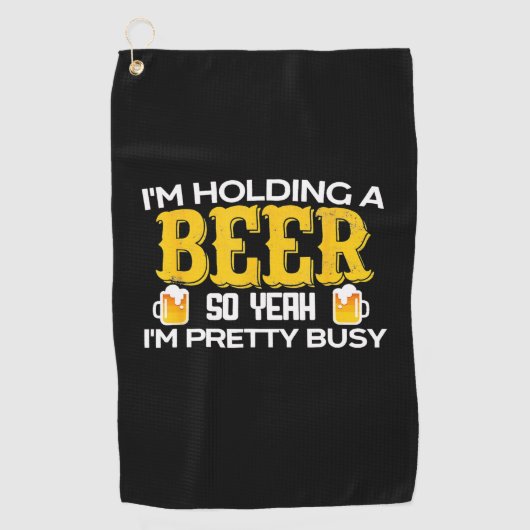 Beer Drinker I am Holding A Beer Birthday Golfhandtuch (Vorderseite)