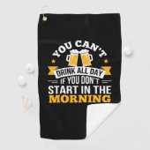 Beer Drinking All Day Dont Start Morning Birthday Golfhandtuch (Insitu)