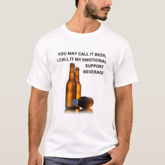 Beer Emotional Support-Getränk T-Shirt