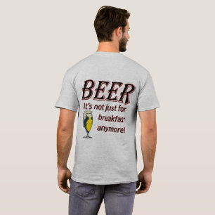 BEER - Es ist nicht nur zum Frühstück noch mehr! T-Shirt