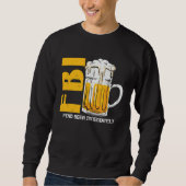Beer Fbi Find Beer Immediately Sweatshirt (Vorderseite)