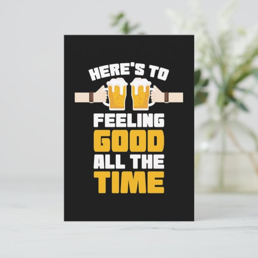 Beer Feeling Good All The Time Karte (Stehend Vorderseite)