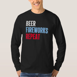 Beer Fireworks Wiederholen Star 4. Juli Feuerwerk T-Shirt