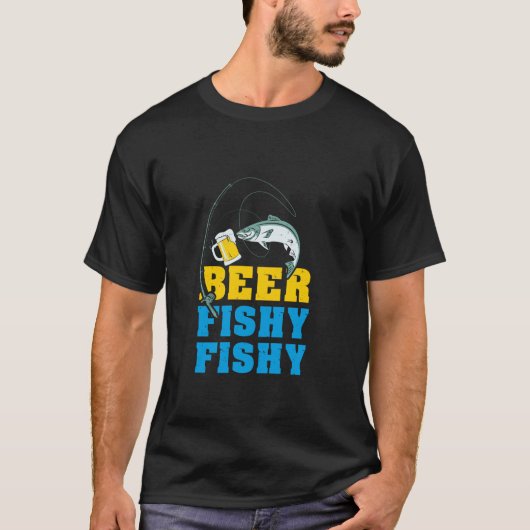 Beer Fishy Fishy Funny Drink and Fishing Gift T-Shirt (Vorderseite)