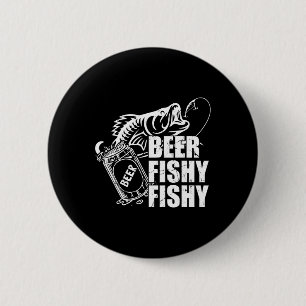 Beer Fishy Fishy Funny Fishing Trinken Geburtstag  Button