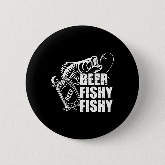 Beer Fishy Fishy Funny Fishing Trinken Geburtstag Button (Vorderseite)