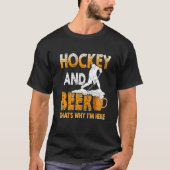 Beer Funny Hockey und Bier deshalb bin ich hier T-Shirt (Vorderseite)