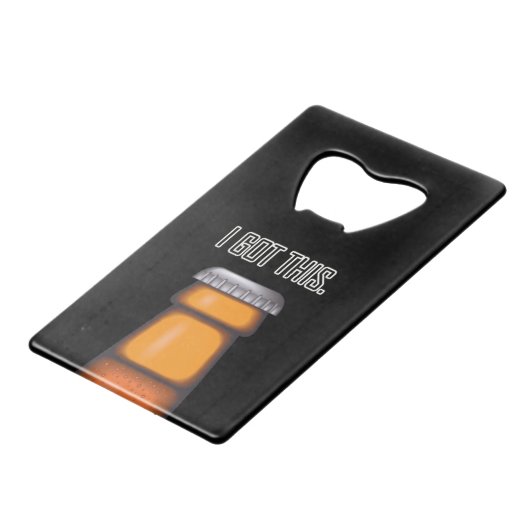 Beer Funny Ich Got diese Karte Flaschenöffner (Vorderseite Schrägansicht)