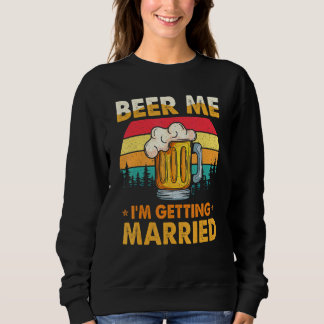 Beer für mich, ich heirate Bier   Junggesellenabsc Sweatshirt