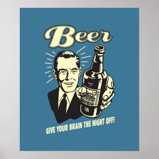 Beer: Give Your Brain the Night Off Poster (Vorne)