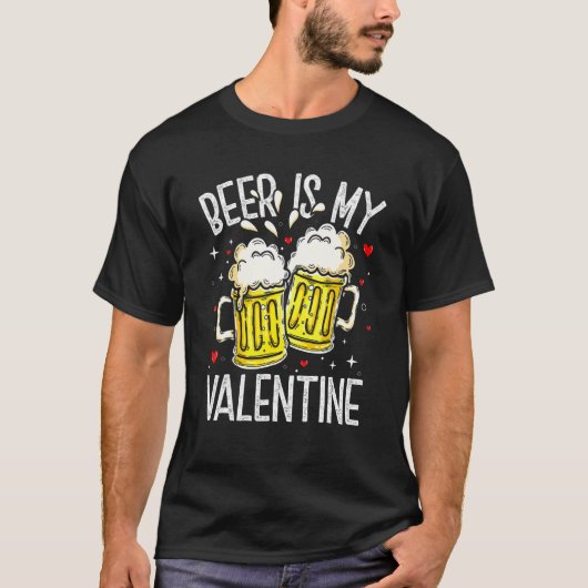 Beer Is My Valentine  Drinking Valentines Day Men  T-Shirt (Vorderseite)