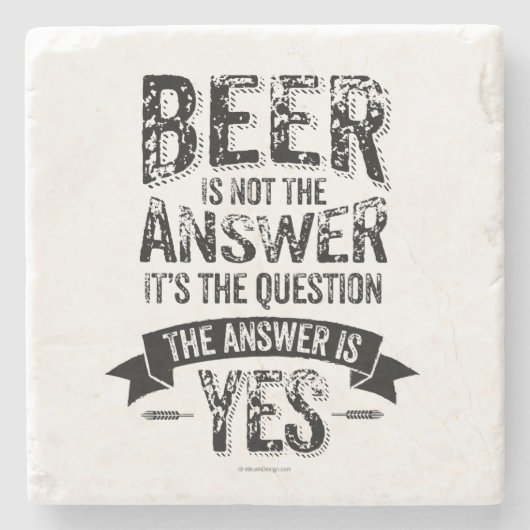 Beer Is Not The Answer Steinuntersetzer (Vorderseite)