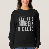 Beer  It s Beer O clock Sweatshirt (Vorderseite)