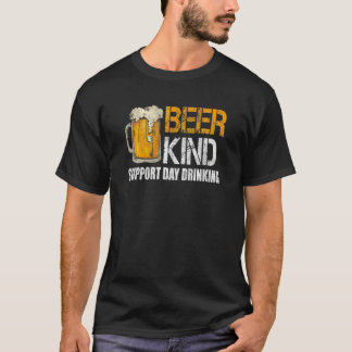 Beer Kind Support Tag trinken Bier Quotes Betrunke T-Shirt