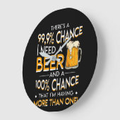 Beer Lover Chance Need Beer More Than One Große Wanduhr (Winkel)