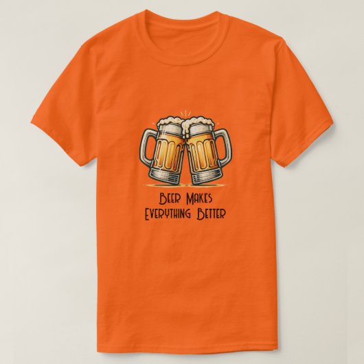 Beer Makes Everything Better T-Shirt (Design vorne)