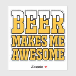Beer makes me awesome aufkleber