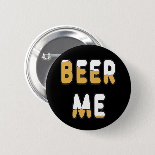 Beer Me Button (Vorne & Hinten)
