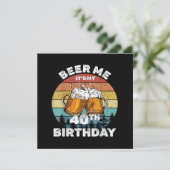 Beer Me Es ist mein 40. Geburtstag (Stehend Vorderseite)