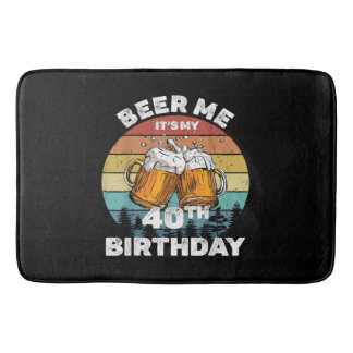 Beer Me Es ist mein 40. Geburtstag Badematte