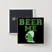 Beer Me Green Button 2 (Vorne & Hinten)