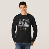 Beer Me I Just Got Married T-Shirt (Vorne ganz)