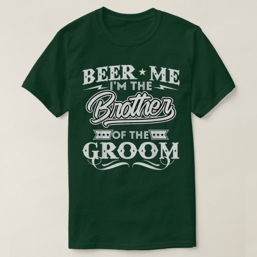 Beer Me Ich bin der Bruder der Groom Drinker Biere T-Shirt (Design vorne)