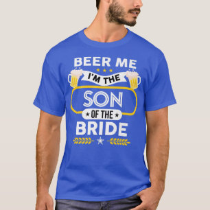Beer Me Ich bin der Sohn des Brauttrinkers Bier Mi T-Shirt