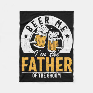 Beer Me Ich bin der Vater des Bräutigams - Son Wed Fleecedecke