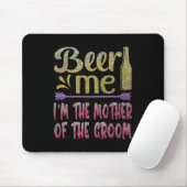 Beer Me Ich bin die Mutter der Groom Funny Familie Mousepad (Mit Mouse)