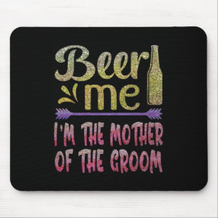 Beer Me Ich bin die Mutter der Groom Funny Familie Mousepad
