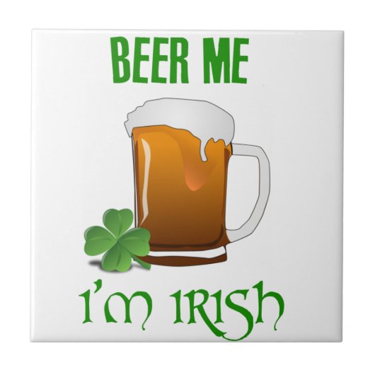 Beer Me Ich bin irisch Fliese (Vorderseite)