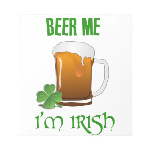 Beer Me Ich bin irisch Notizblock (Vorderseite)