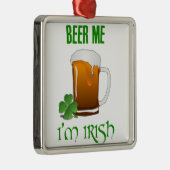 Beer Me Ich bin irisch Ornament Aus Metall (Rechts)