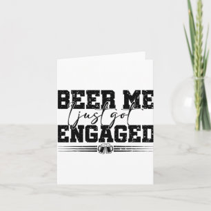 Beer Me Ich Got gerade Verlobte Vintage lustige Ho Karte