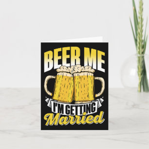 Beer Me Ich werde heiraten Bride Party Groom Bach Karte
