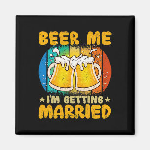 Beer Me Ich werde heiraten Funny Geschenk Groom Ba Magnet