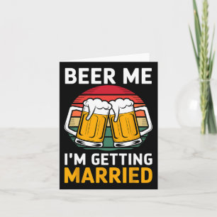 Beer Me Ich werde heiraten Groom Trauzeugen Karte