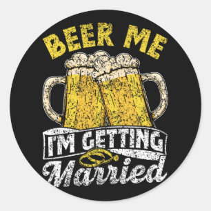 Beer Me Ich werde heiraten Party Bride Groom Bach Runder Aufkleber