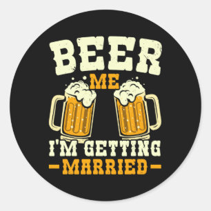 Beer Me Ich werde heiraten Stag Party Groom Squad Runder Aufkleber