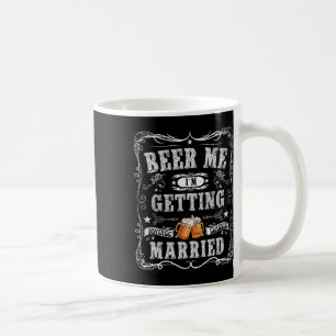 Beer Me Ich werde heiraten Vintag Groom Funny Ma Kaffeetasse