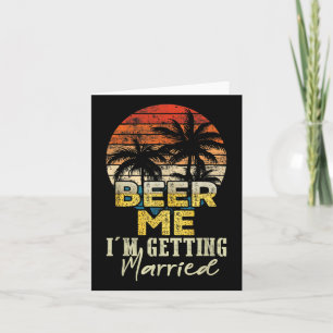 Beer Me Im Get Married Bride Groom Vintag Karte