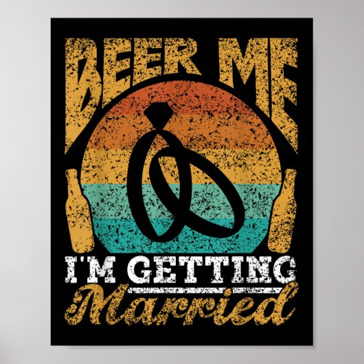 Beer Me Im Get Married Bride Party Groom Bache Poster (Vorne)