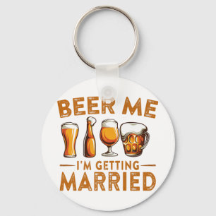 Beer Me Im Get Married Funny Bride Groom Bache Schlüsselanhänger