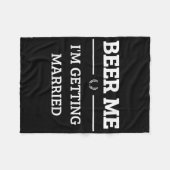 Beer Me Im Get Married Funny Groom Bachelor Br Fleecedecke (Vorderseite (Horizontal))