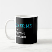 Beer Me Im Get Married Funny Groom Bachelor Br Kaffeetasse (Links)
