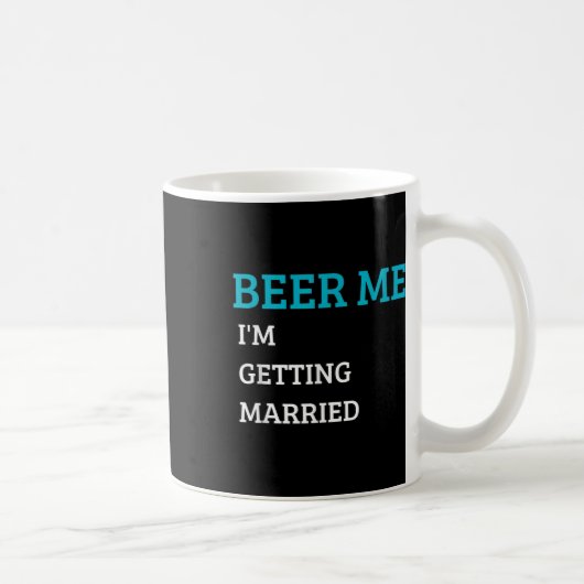 Beer Me Im Get Married Funny Groom Bachelor Br Kaffeetasse (Rechts)
