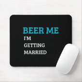 Beer Me Im Get Married Funny Groom Bachelor Br Mousepad (Mit Mouse)