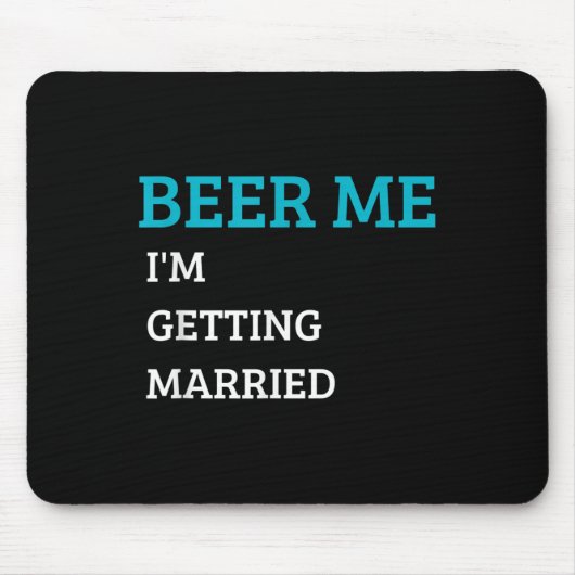 Beer Me Im Get Married Funny Groom Bachelor Br Mousepad (Vorne)