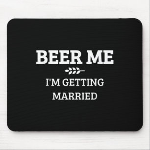 Beer Me Im Get Married Funny Groom Bachelor Br Mousepad